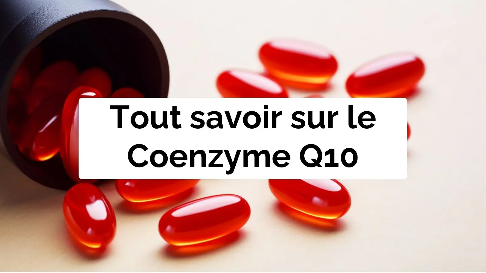 Coenzyme Q10 : Bienfaits, Peau et Danger Cardiaque